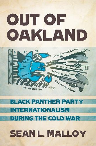 Бумажная книга «Out of Oakland: Black Panther Party Internationalism during the Cold War», автор Шон Л. Мэллой - фото №1