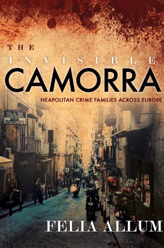 Бумажная книга «The Invisible Camorra: Neapolitan Crime Families across Europe», автор Фелия Аллум - фото №1
