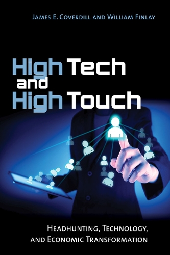 Бумажная книга «High Tech and High Touch: Headhunting, Technology, and Economic Transformation», авторов Джеймс Э. Ковердилл, Уильям Финлей - фото №1