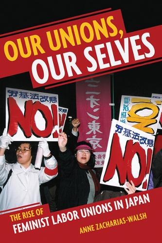 Паперова книга «Our Unions, Our Selves: The Rise of Feminist Labor Unions in Japan», автор Енн Захаріас-Волш - фото №1