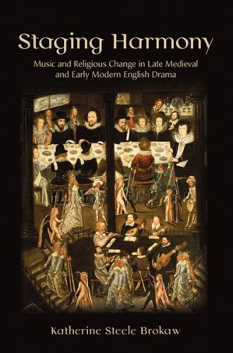 Бумажная книга «Staging Harmony: Music and Religious Change in Late Medieval and Early Modern English Drama», автор Кэтрин Стил Брокау - фото №1