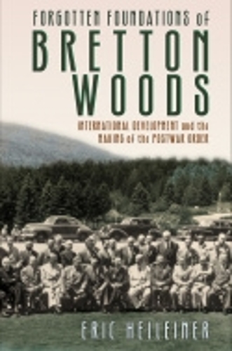 Бумажная книга «Forgotten Foundations of Bretton Woods: International Development and the Making of the Postwar Order», автор Эрик Хеллейнер - фото №1