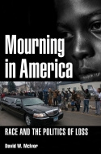 Бумажная книга «Mourning in America: Race and the Politics of Loss», автор Дэвид У. МакИвор - фото №1