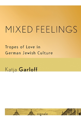 Паперова книга «Mixed Feelings: Tropes of Love in German Jewish Culture», автор Катя Гарлофф - фото №1