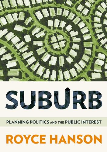 Бумажная книга «Suburb: Planning Politics and the Public Interest», автор Ройс Хэнсон - фото №1