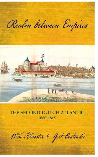Бумажная книга «Realm between Empires: The Second Dutch Atlantic, 1680-1815», авторов Герт Оостинди, Вим Клустер - фото №1