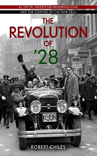 Бумажная книга «The Revolution of ’28: Al Smith, American Progressivism, and the Coming of the New Deal», автор Роберт Чайлз - фото №1