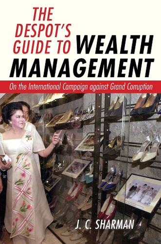 Бумажная книга «The Despot's Guide to Wealth Management: On the International Campaign against Grand Corruption», автор Дж. К. Шарман - фото №1
