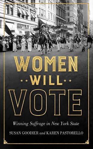 Бумажная книга «Women Will Vote: Winning Suffrage in New York State», авторов Карен Пасторелло, Сьюзан Гудиер - фото №1