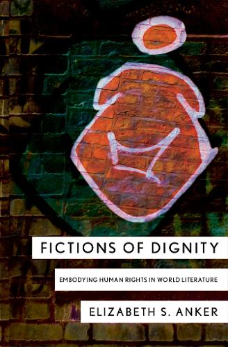 Бумажная книга «Fictions of Dignity: Embodying Human Rights in World Literature», автор Элизабет С. Анкер - фото №1
