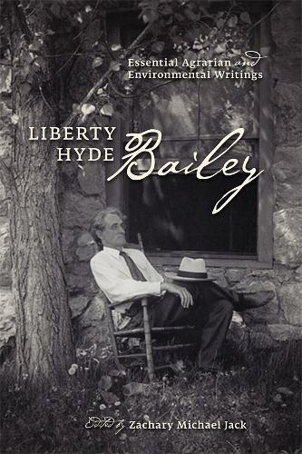 Бумажная книга «Liberty Hyde Bailey: Essential Agrarian and Environmental Writings», автор Либерти Хайд Бейли - фото №1