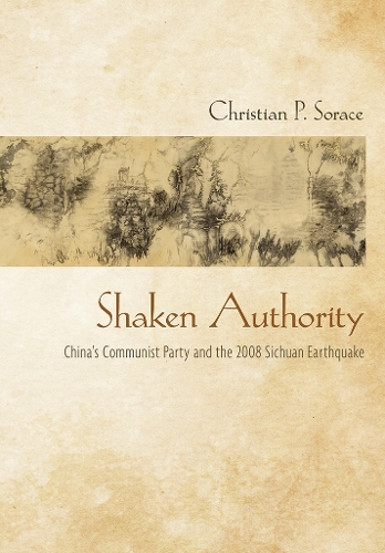 Бумажная книга «Shaken Authority: China's Communist Party and the 2008 Sichuan Earthquake», автор Кристиан П. Сорас - фото №1