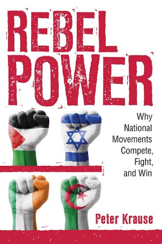 Бумажная книга «Rebel Power: Why National Movements Compete, Fight, and Win», автор Питер Краузе - фото №1