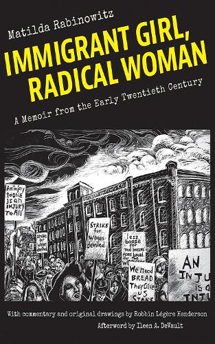 Бумажная книга «Immigrant Girl, Radical Woman: A Memoir from the Early Twentieth Century», автор Матильда Рабинович - фото №1