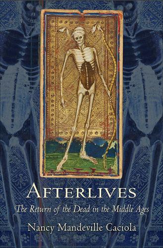 Бумажная книга «Afterlives: The Return of the Dead in the Middle Ages», автор Нэнси Мандевиль Касиола - фото №1