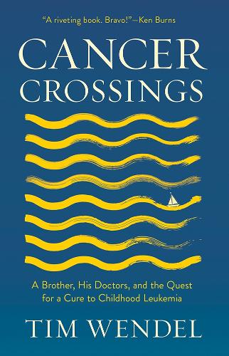 Бумажная книга «Cancer Crossings: A Brother, His Doctors, and the Quest for a Cure to Childhood Leukemia», автор Тим Вендел - фото №1