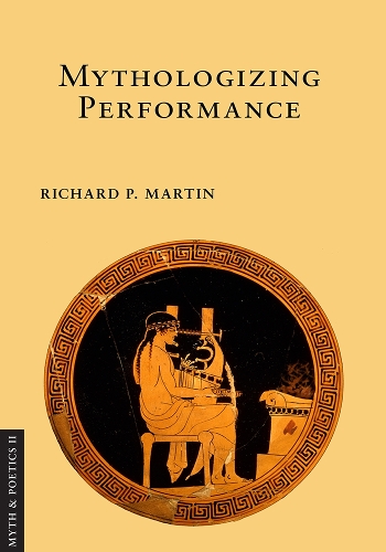 Бумажная книга «Mythologizing Performance», автор Ричард П. Мартин - фото №1