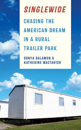 Паперова книга «Singlewide: Chasing the American Dream in a Rural Trailer Park», авторів Кетрін МакТавіш, Соня Саламон - фото №1