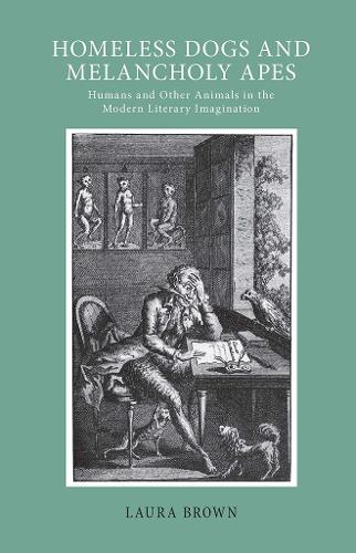 Бумажная книга «Homeless Dogs and Melancholy Apes: Humans and Other Animals in the Modern Literary Imagination», автор Лаура С. Браун - фото №1