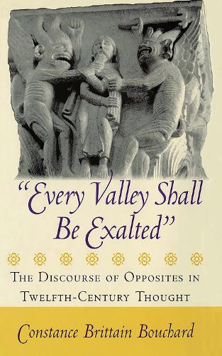 Паперова книга «"Every Valley Shall Be Exalted": The Discourse of Opposites in Twelfth-Century Thought», автор Констанс Бріттен Бушар - фото №1