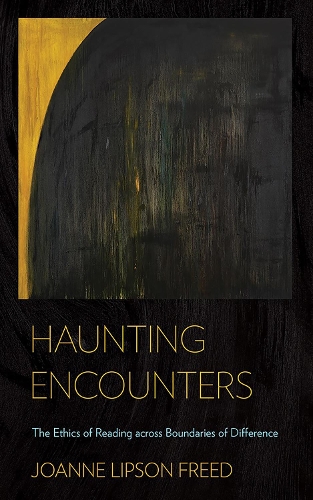 Бумажная книга «Haunting Encounters: The Ethics of Reading across Boundaries of Difference», автор Джоанн Липсон Фрид - фото №1