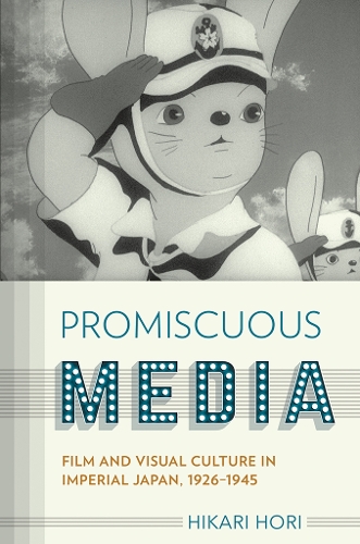 Бумажная книга «Promiscuous Media: Film and Visual Culture in Imperial Japan, 1926-1945», автор Хикари Хори - фото №1