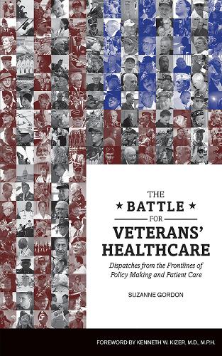 Бумажная книга «The Battle for Veterans’ Healthcare: Dispatches from the Front Lines of Policy Making and Patient Care», автор Сюзанна Гордон - фото №1