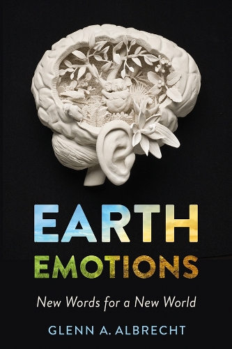 Бумажная книга «Earth Emotions: New Words for a New World», автор Гленн А. Альбрехт - фото №1