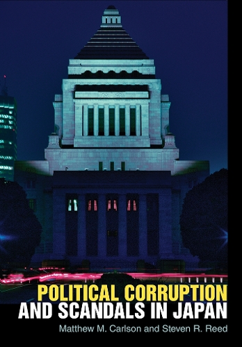 Бумажная книга «Political Corruption and Scandals in Japan», авторов Мэтью М. Карлсон, Стивен Р. Рид - фото №1