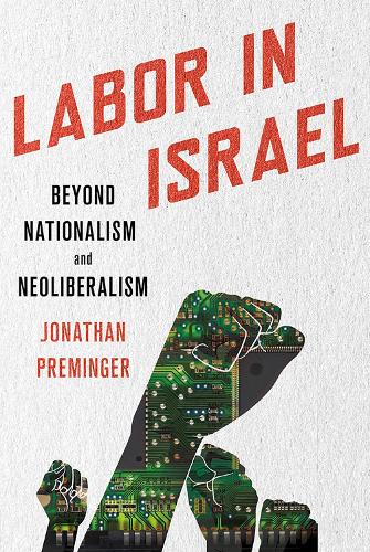 Бумажная книга «Labor in Israel: Beyond Nationalism and Neoliberalism», автор Джонатан Премингер - фото №1