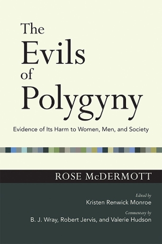 Паперова книга «The Evils of Polygyny: Evidence of Its Harm to Women, Men, and Society», автор Роуз МакДермотт - фото №1