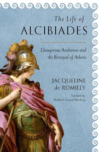 Бумажная книга «The Life of Alcibiades: Dangerous Ambition and the Betrayal of Athens», автор Жаклин де Ромилли - фото №1