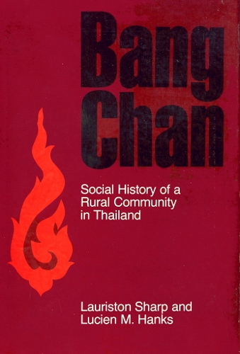Бумажная книга «Bang Chan: Social History of a Rural Community in Thailand», авторов Лористон Шарп, Люсьен М. Хэнкс - фото №1