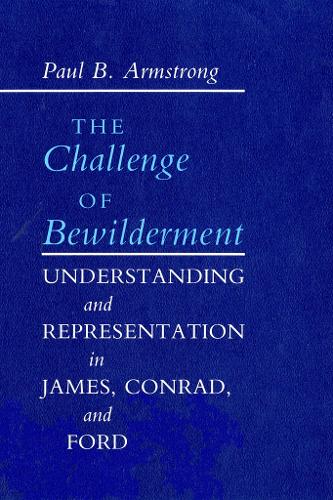 Бумажная книга «The Challenge of Bewilderment: Understanding and Representation in James, Conrad, and Ford», автор Пол Б. Армстронг - фото №1