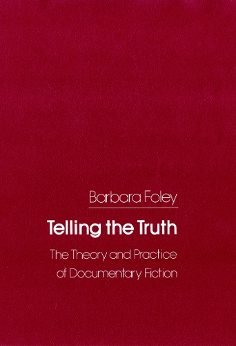 Бумажная книга «Telling the Truth: The Theory and Practice of Documentary Fiction», автор Барбара К. Фоули - фото №1