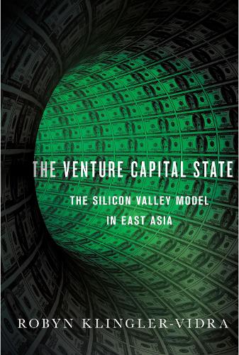 Бумажная книга «The Venture Capital State: The Silicon Valley Model in East Asia», автор Робин Л. Клинглер-Видра - фото №1