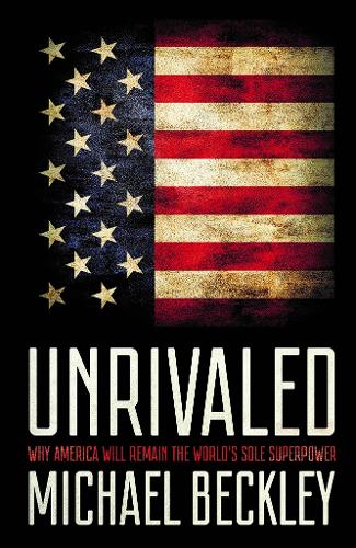 Бумажная книга «Unrivaled: Why America Will Remain the World's Sole Superpower» - фото №1