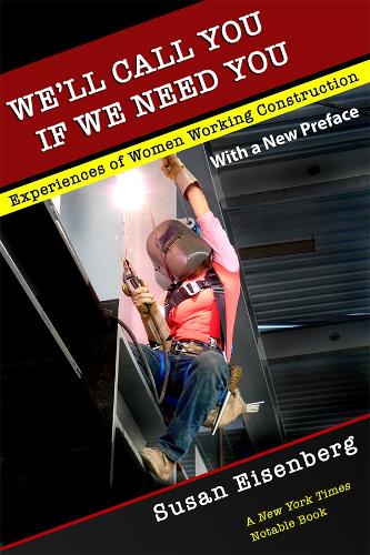 Бумажная книга «We'll Call You If We Need You: Experiences of Women Working Construction», автор Сьюзан Айзенберг - фото №1