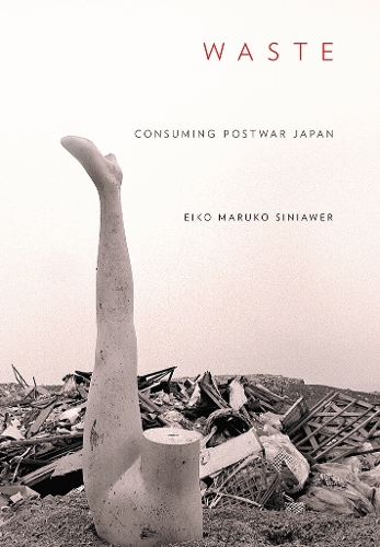 Паперова книга «Waste: Consuming Postwar Japan», автор Ейко Маруко Сінявер - фото №1