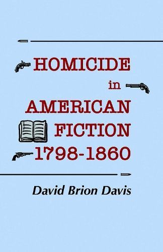 Паперова книга «Homicide in American Fiction, 1798–1860: A Study in Social Values», автор Девід Бріон Девіс - фото №1