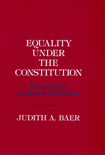 Паперова книга «Equality under the Constitution: Reclaiming the Fourteenth Amendment», автор Джудіт А. Баєр - фото №1