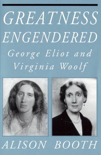 Бумажная книга «Greatness Engendered: George Eliot and Virginia Woolf», автор Элисон Бут - фото №1