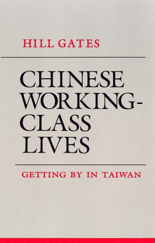 [object Object] «Chinese Working-Class Lives: Getting By in Taiwan», автор Хилл Гейтс - фото №1