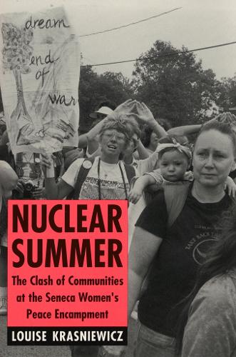 Бумажная книга «Nuclear Summer: The Clash of Communities at the Seneca Women's Peace Encampment», автор Луиза Красневич - фото №1