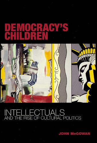 Бумажная книга «Democracy's Children: Intellectuals and the Rise of Cultural Politics», автор Джон Макгоуэн - фото №1