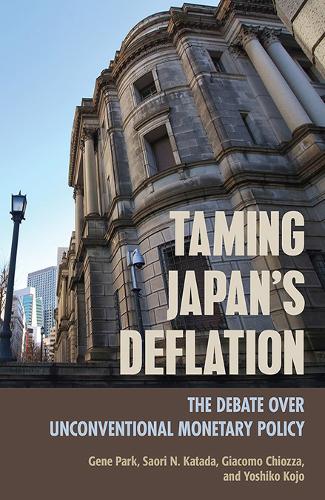 Бумажная книга «Taming Japan's Deflation: The Debate over Unconventional Monetary Policy», авторов Джин Парк, Джакомо Чиоцца, Саори Н. Катада, Йошико Кодзо - фото №1