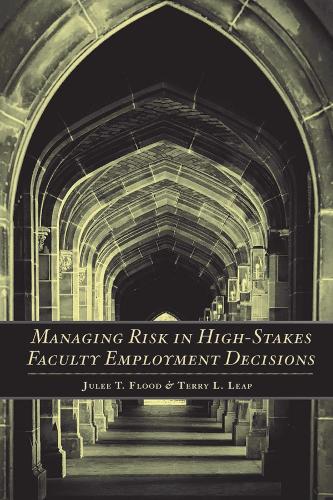 Паперова книга «Managing Risk in High-Stakes Faculty Employment Decisions», авторів Джулі Т. Флад, Террі Л. Леп - фото №1