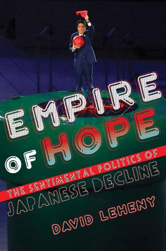 Бумажная книга «Empire of Hope: The Sentimental Politics of Japanese Decline», автор Дэвид Лехени - фото №1