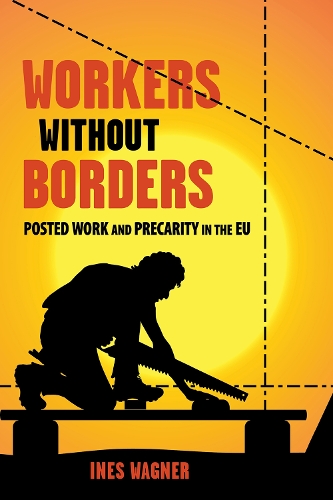 Паперова книга «Workers without Borders: Posted Work and Precarity in the EU», автор Інес Вагнер - фото №1