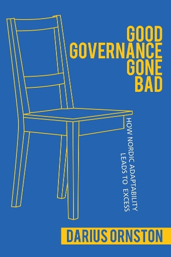 Бумажная книга «Good Governance Gone Bad: How Nordic Adaptability Leads to Excess», автор Дариус Орнстон - фото №1